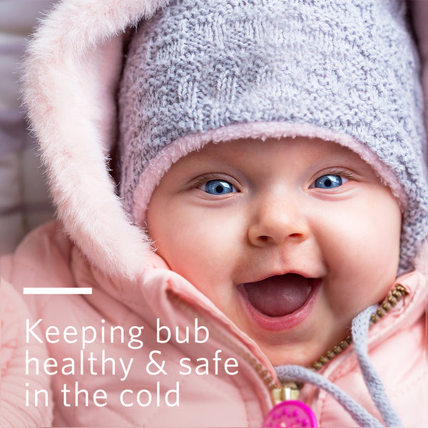 Tips for keeping Your Bub Healthy and Safe in the Cold